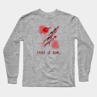 Creep It Real. Long Sleeve T-Shirt